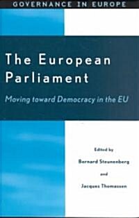 The European Parliament: Moving Toward Democracy in the Eu (Paperback)