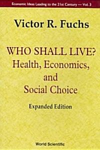 Who Shall Live? Health, Economics, and Social Choice (Expanded Edition) (Paperback)