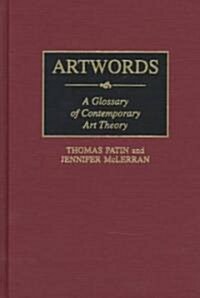 Artwords: A Glossary of Contemporary Art Theory (Hardcover)