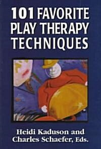 [중고] 101 Favorite Play Therapy Techniques (Hardcover)