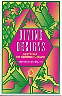 Divine Designs: Exercises for Spiritual Growth (Paperback)