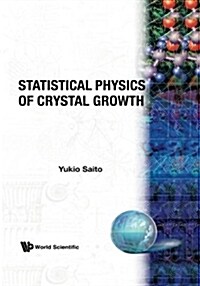 Statistical Physics of Crystal Growth (Hardcover)