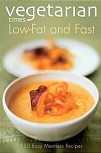 Vegetarian Times Low-Fat & Fast (Paperback)