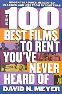 The 100 Best Films to Rent YouVe Never Heard of (Paperback)
