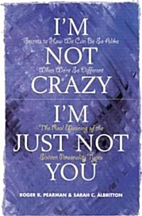 Im Not Crazy, Im Just Not You (Paperback)