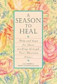 A Season to Heal: Help and Hope for Those Working Through Post-Abortion Stress (Paperback)