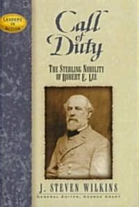 Call of Duty: The Sterling Nobility of Robert E. Lee (Hardcover)