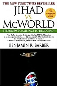 [중고] Jihad vs. McWorld: Terrorism‘s Challenge to Democracy (Paperback)