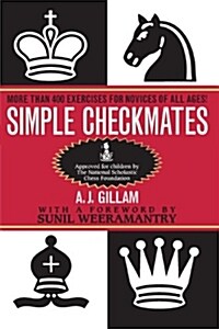 Simple Checkmates: More Than 400 Exercises for Novices of All Ages! (Paperback)