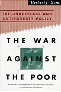 The War Against the Poor: The Underclass and Antipoverty Policy (Paperback)