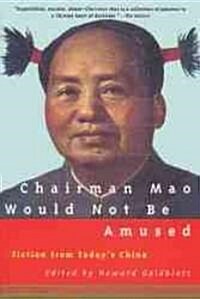 Chairman Mao Would Not Be Amused (Paperback)