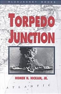 Torpedo Junction: U-Boat War Off Americas East Coast, 1942 (Paperback)