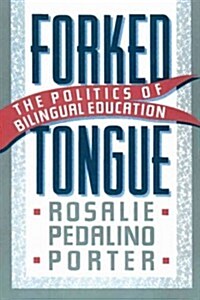 Forked Tongue: The Politics of Bilingual Education (Paperback, 2)