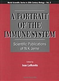 Portrait of the Immune System, A: Scientific Publications of N K Jerne (Paperback)