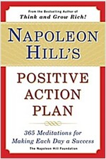 Napoleon Hill's Positive Action Plan: 365 Meditations for Making Each Day a Success (Paperback)