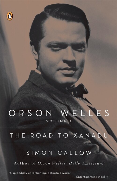 Orson Welles, Volume 1: The Road to Xanadu (Paperback)