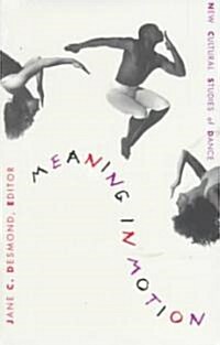 Meaning in Motion: New Cultural Studies of Dance (Paperback)