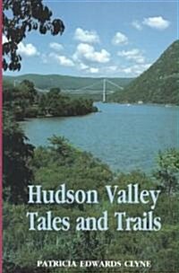 Hudson Valley Tales and Trails (Paperback, Reprint)