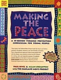 Making the Peace: A 15-Session Violence Prevention Curriculum for Young People (Paperback)