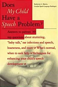 Does My Child Have a Speech Problem?: Answers to Parents 50 Top Questions... (Paperback)
