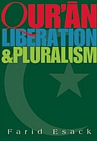 Quran Liberation and Pluralism : An Islamic Perspective of Interreligious Solidarity Against Oppression (Paperback)