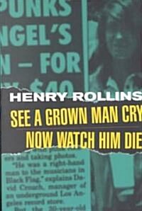 See a Grown Man Cry - Now Watch Him Die (Paperback)