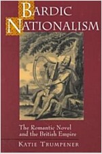 Bardic Nationalism: The Romantic Novel and the British Empire (Paperback)
