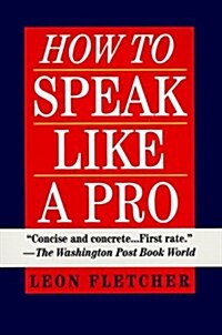 How to Speak Like a Pro (Paperback, Reissue)