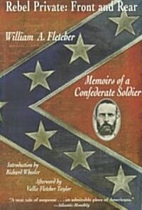 Rebel Private: Front and Rear: Memoirs of a Confederate Soldier (Paperback)