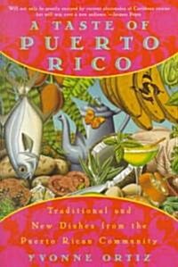A Taste of Puerto Rico : Traditional and New Dishes from the Puerto Rican Community: A Cookbook (Paperback)