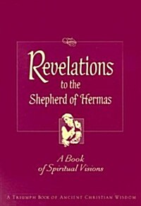 Revelations to the Shepherd of Hermas (Paperback)