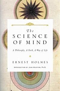 The Science of Mind: A Philosophy, a Faith, a Way of Life, the Definitive Edition (Hardcover)