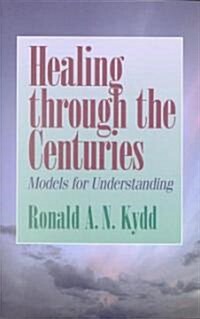 Healing Through the Centuries (Paperback)