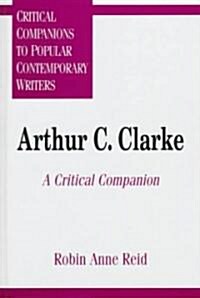 Arthur C. Clarke: A Critical Companion (Hardcover)