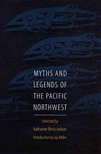 Myths and Legends of the Pacific Northwest, Especially of Washington and Oregon (Paperback)