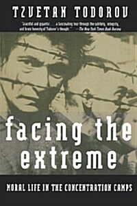 Facing the Extreme: Moral Life in the Concentration Camps (Paperback, Berkeley Trade)
