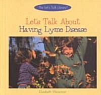 Lets Talk about Having Lyme Disease (Library Binding)