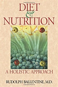 Diet and Nutrition: A Holistic Approach (Paperback)