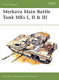 Merkava Main Battle Tank MKs I, II & III (Paperback)