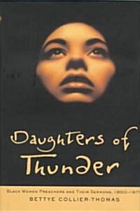 Daughters of Thunder: Black Women Preachers and Their Sermons, 1850-1979 (Hardcover)