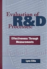 Evaluation of R&d Processes: Effectiveness Through Measurements (Hardcover)