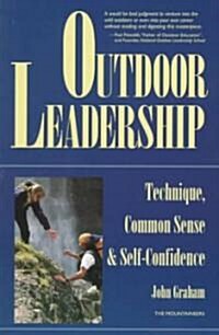 Outdoor Leadership: Technique, Common Sense, & Self-Confidence (Paperback)