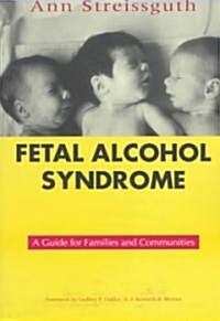 Fetal Alcohol Syndrome: A Guide for Families and Communities (Paperback, Preventable Dis)