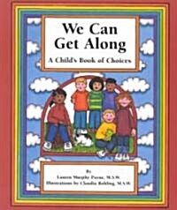 We Can Get Along: A Childs Book of Choices (Paperback)