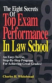 Eight Secrets Top Exam Performance in Law School (Paperback)