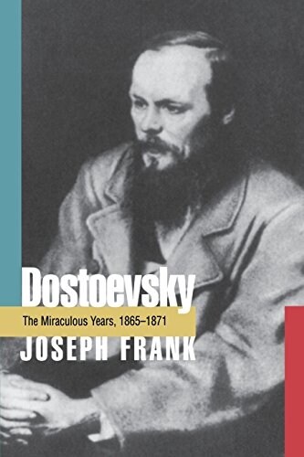 Dostoevsky: The Miraculous Years, 1865-1871 (Paperback, Revised)