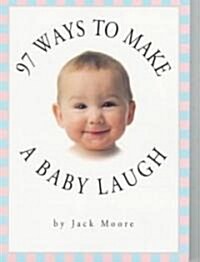 97 Ways to Make Your Baby Laugh (Paperback)