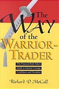 [중고] Way of Warrior Trader: The Financial Risk-Taker‘s Guide to Samurai Courage, Confidence and Discipline (Hardcover)