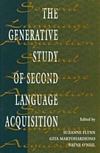 The Generative Study of Second Language Acquisition (Paperback)