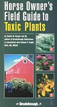 Horse Owners Field Guide to Toxic Plants (Paperback)